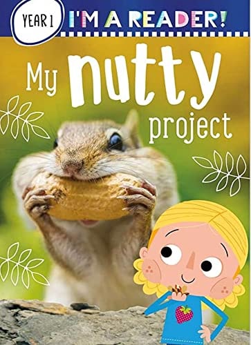 I'm a Reader! My Nutty Project (Year 1: Ages 5+)