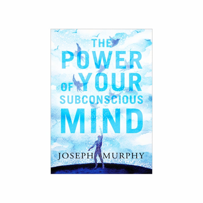 The Power of Your Subconscious Mind
