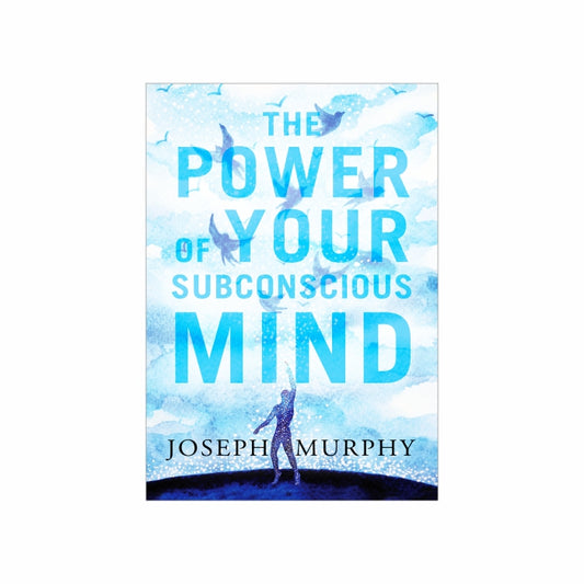 The Power of Your Subconscious Mind