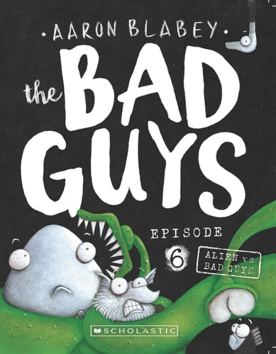 Bad Guys Episode 6: Alien vs Bad Guys [Paperback] Aaron Blabey
