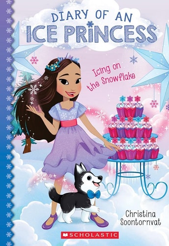 Diary of an Ice Princess #6: Icing on the Snowflake