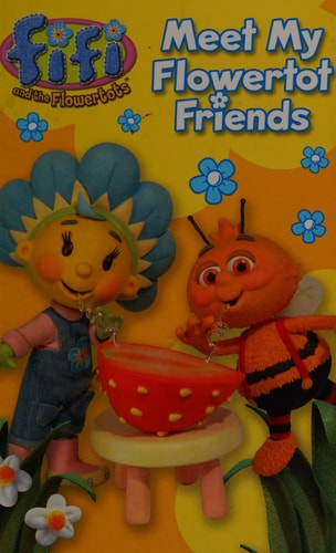 Fifi & the Flowertots: Meet My Flowertot Friends