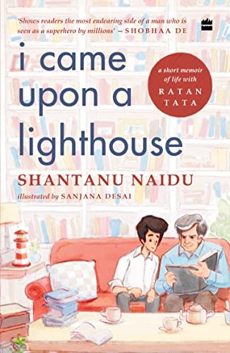 I Came Upon A Lighthouse : A Short Memoir of Life with Ratan Tata
