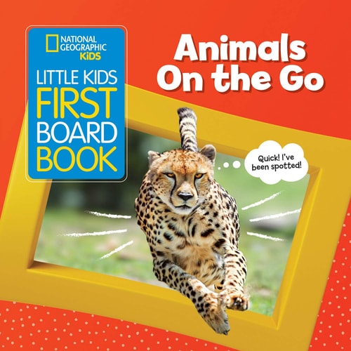 National Geographic Kids Little Kids First Board Book: Animals On the Go (First Board Books)