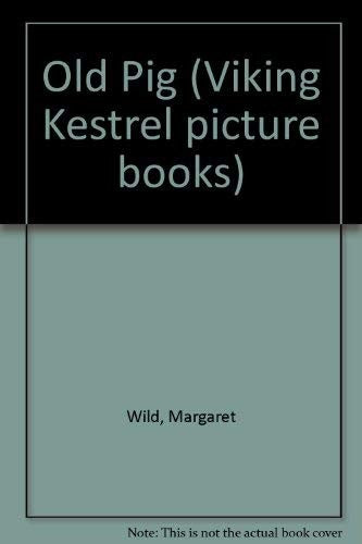 Old Pig (Viking Kestrel picture books)