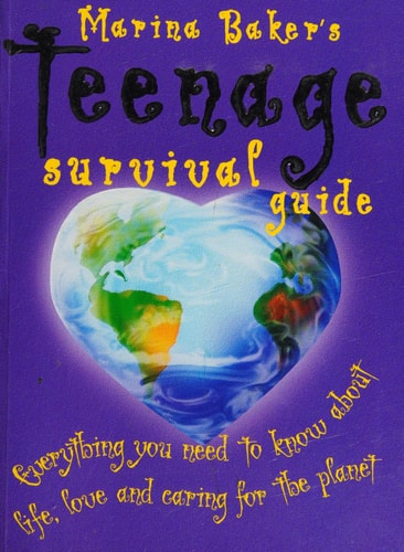 Marina Baker's Teenage Survival Guide : Everything You Need to Know about Life, Love and Caring for the Planet