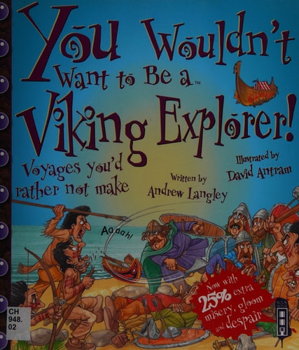 You Wouldn't Want to Be a Viking Explorer!