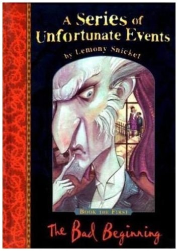 The Bad Beginning (A Series of Unfortunate Events, Book 1)