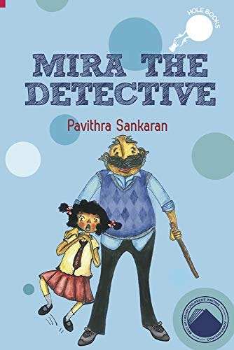 Mira the Detective [Paperback] Pavithra Sankaran (hOle Books)