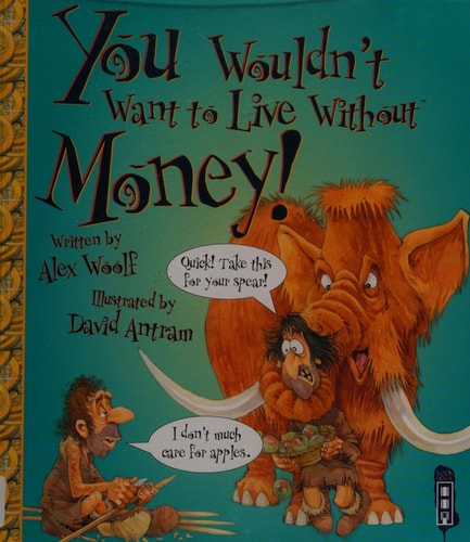 You Wouldn't Want to Live Without Money