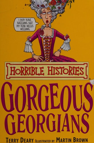 The Gorgeous Georgians (Horrible Histories)