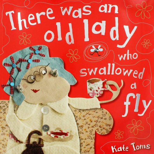 There Was an Old Lady Who Swallowed a Fly