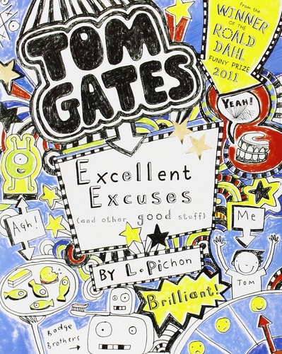 Tom Gates excellent excuses (and other good stuff). by liz pichon