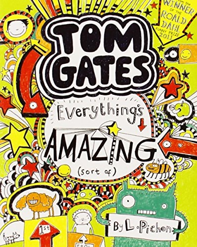 Tom Gates everything's amazing (sort of). by liz pichon