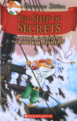 The Ship of Secrets (Geronimo Stilton and the Kingdom of Fantasy #10) [Hardcover] Scholastic