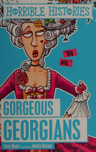 Horrible Histories Gorgeous Georgians