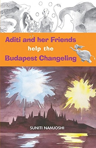 ADITI AND HER FRIENDS HELP THE BUDAPEST CHANGELING