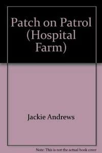 Patch on Patrol (Hospital Farm)
