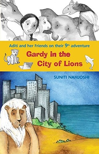 ADITI AND HER FRIENDS - GARDY IN THE CITY OF LIONS