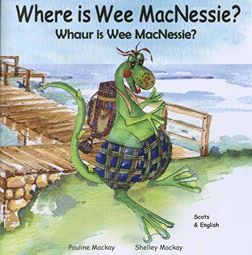 Where is Wee Macnessie?: Whaur is Wee Macnessie? (Scots Edition)