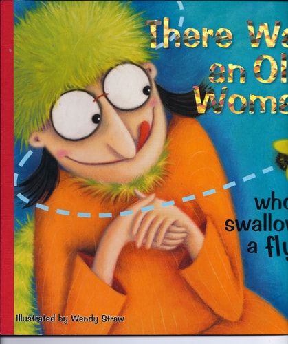 There Was an Old Woman Who Swallowed a Fly