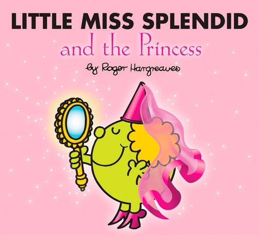 Little Miss Splendid and the Princess (Mr. Men and Little Miss)