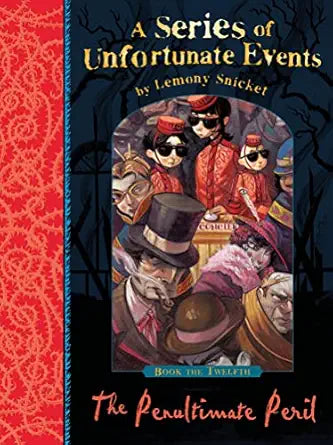 The Penultimate Peril (A Series of Unfortunate Events: Book 12)