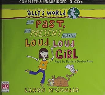 The Past, the Present and the Loud Loud Girl