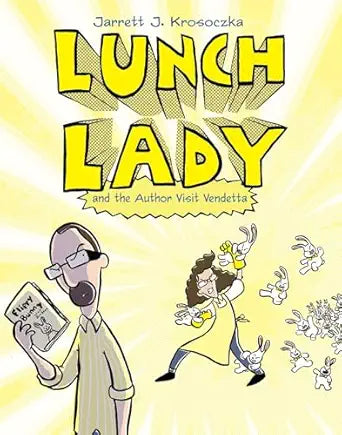 Lunch Lady and the Author Visit Vendetta: Lunch Lady #3