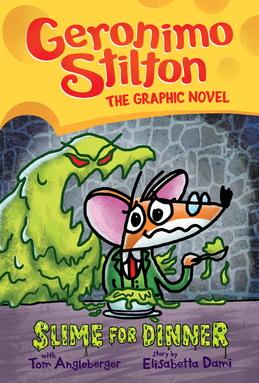 Geronimo Stilton Graphic Novel #2 Slime for Dinner: A Graphic Novel