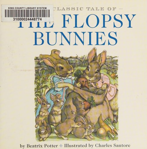 The Classic Tale of the Flopsy Bunnies: The Classic Edition