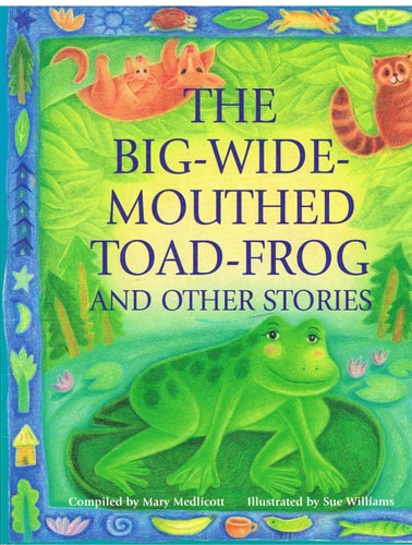 The Big-Wide-Mouthed Toad-Frog and Other Stories