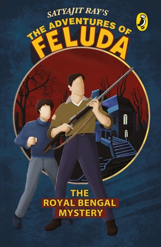 The Royal Bengal Mystery: The Adventures of Feluda [Paperback] [Apr 01, 2016] Satyajit Ray