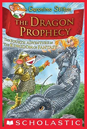 Geronimo Stilton And The Kingdom Of Fantasy #04: The Dragon Prophecy