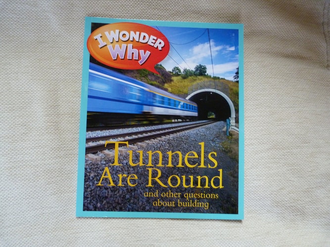 I Wonder Why Tunnels Are Round