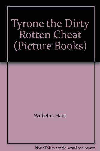 Tyrone the Dirty Rotten Cheat (Picture Books)