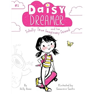 Daisy Dreamer and the Totally True Imaginary Friend
