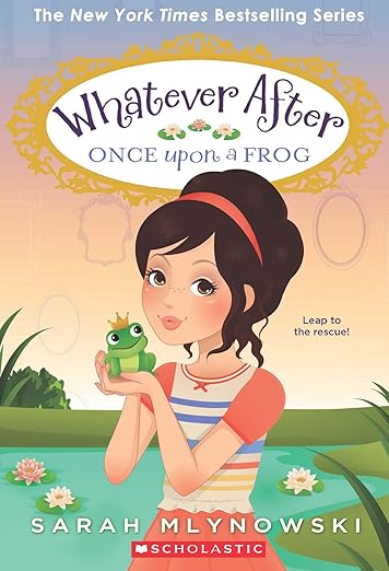 Whatever After #08: Once Upon A Frog