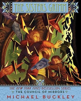 The Sisters Grimm: Book Nine The Council of Mirrors