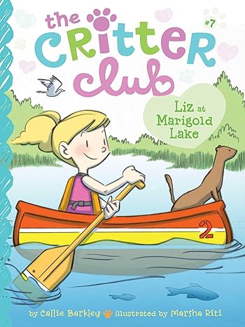 Liz at Marigold Lake (The Critter Club Book 7)