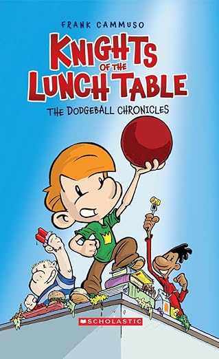 The Dodgeball Chronicles: 1 (Knights of the Lunch Table #05)