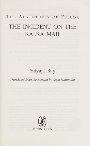 Incident on the Kalka Mail: The Adventures of Feluda [Mar 03, 2004] Ray, Satyajit and Mazumdar, Gopa