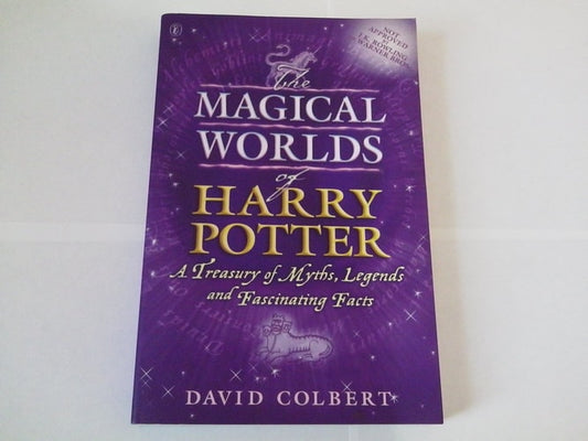 The Magical Worlds of Harry Potter: A Treasury of Myths, Legends and Fascinating Facts