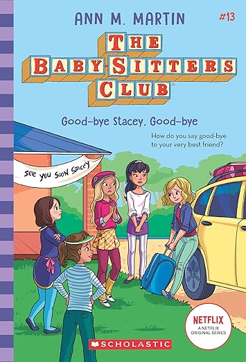 Baby-Sitters Club #13: Good-bye Stacey, Good-byeBaby-Sitters Club #13: Good-bye Stacey, Good-bye