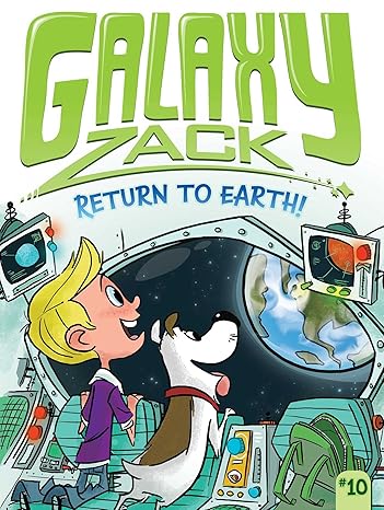 GALAXY ZACK 10: RETURN TO EARTH!