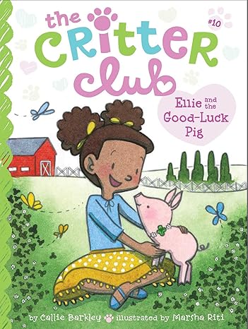 Ellie and the Good-Luck Pig (The Critter Club Book 10)