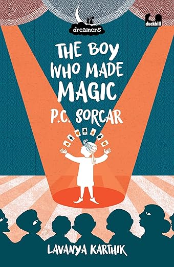 The Boy Who Made Magic: P.C. Sorcar