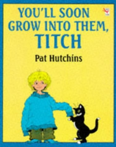 You'll Soon Grow into Them, Titch
