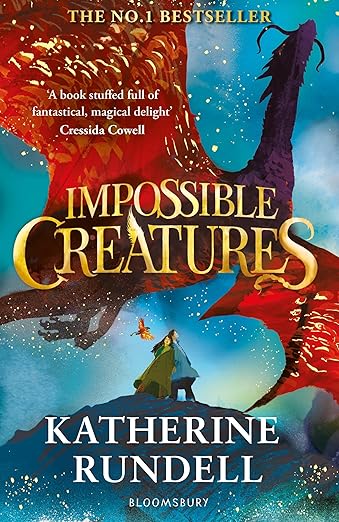 Impossible Creatures:  Katherine Rundell