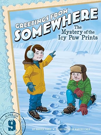 Mystery Of The Icy Paw Prints (Greetings From Somewhere Vol. 9)
